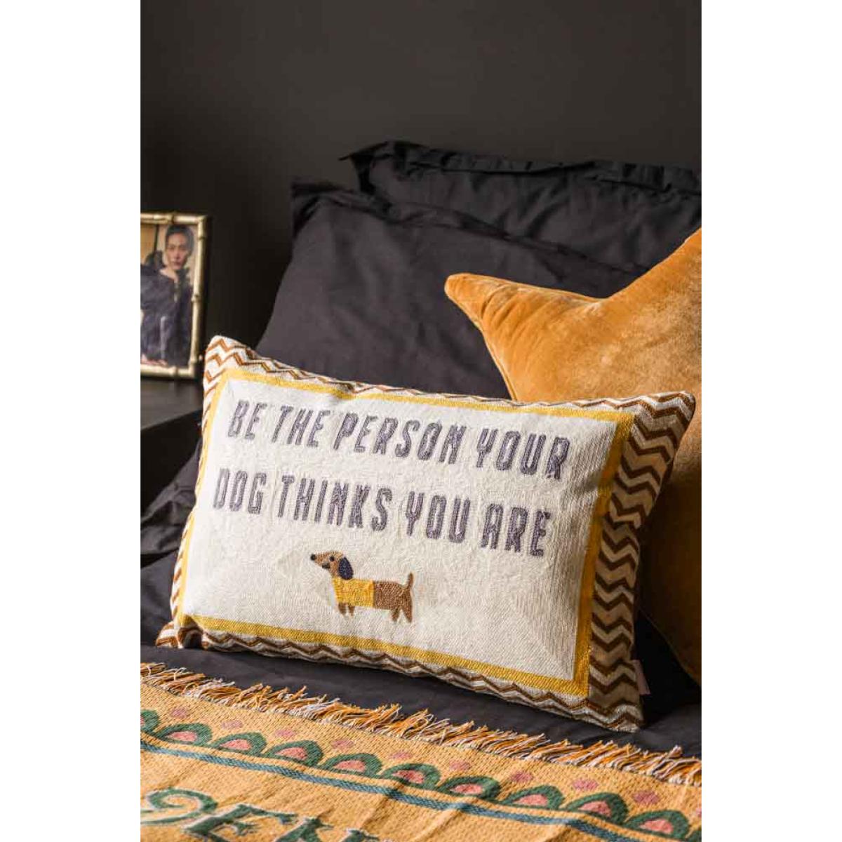 Be The Person Your Dog Thinks You Are Cushion – image 7