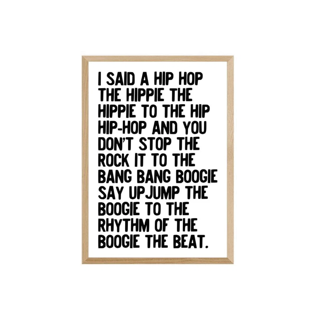 I Said A Hip Hop, Typographic Print Colour: Oak, Size: A2 – image 1