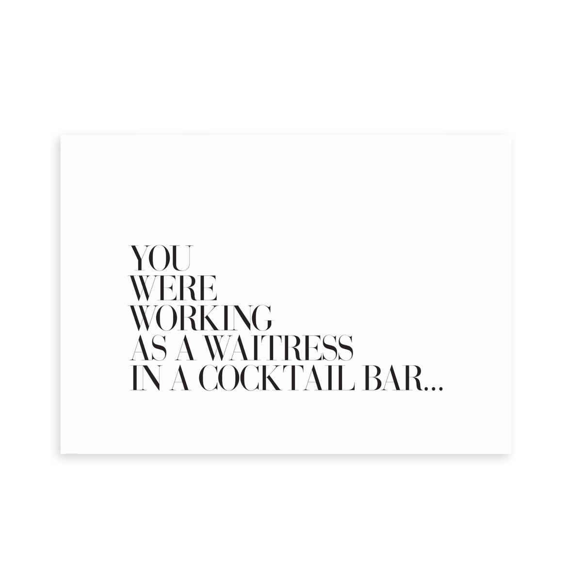 East End Prints You Were Working as a Waitress Print White – image 2