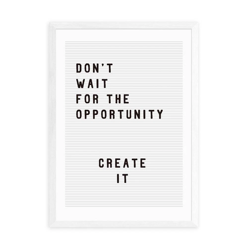 Don't wait for the opportunity by Rafael Farias - A3 White Framed Art Print – image 2