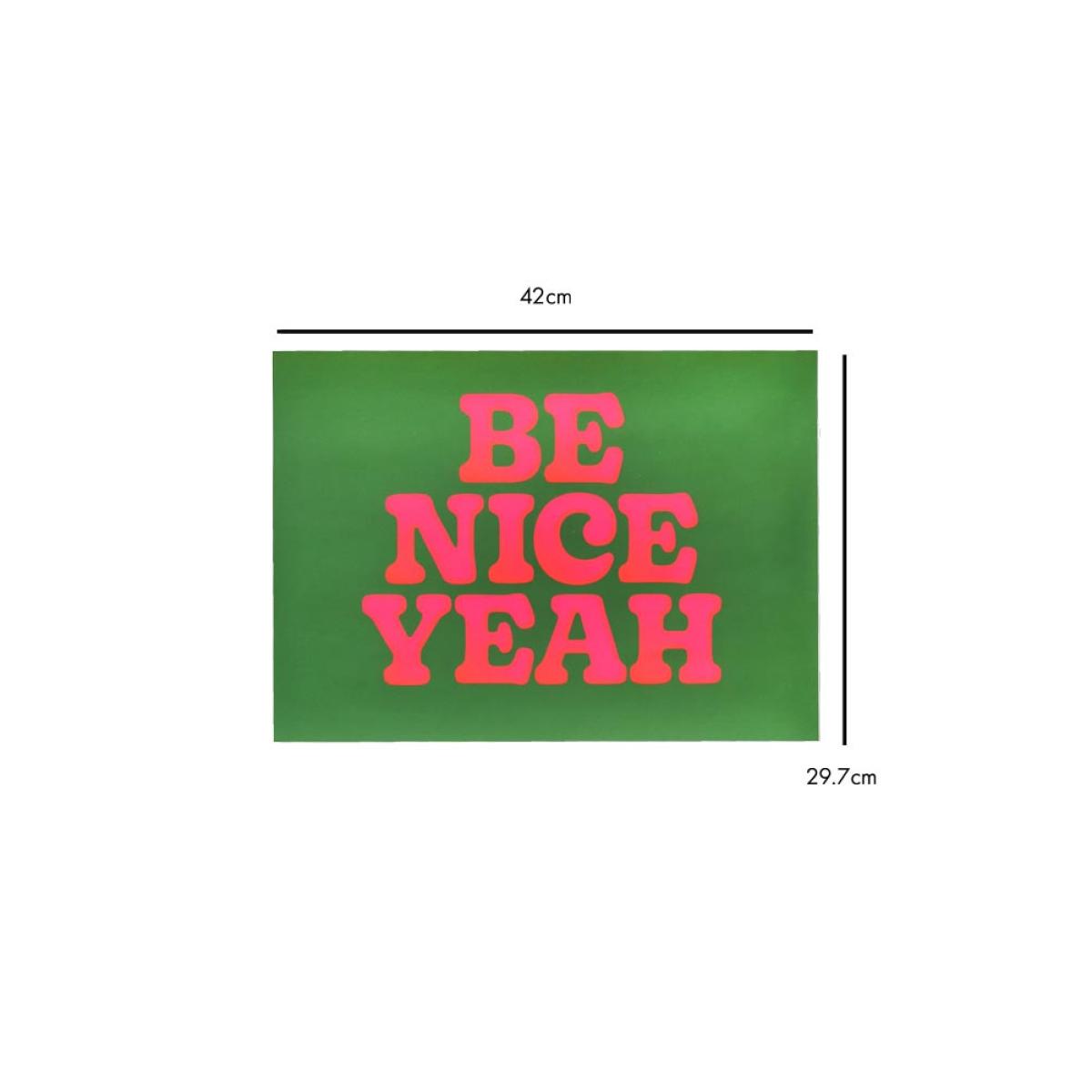Be Nice Yeah By Limbo & Ginger A2 Typographic Art Print With Frame – image 5