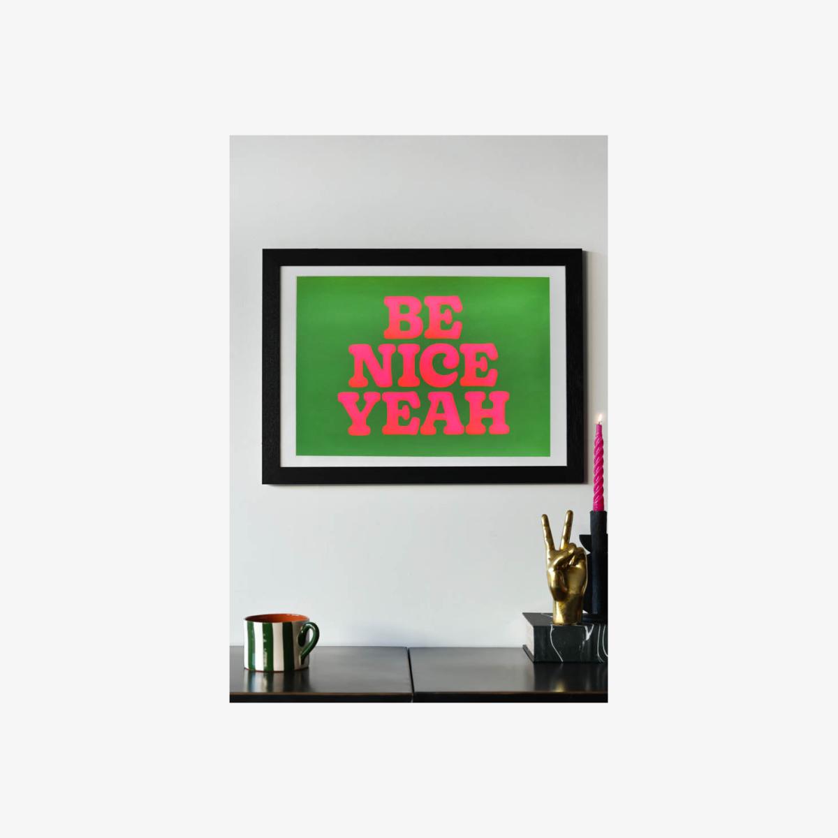 Be Nice Yeah By Limbo & Ginger A2 Typographic Art Print With Frame – image 1