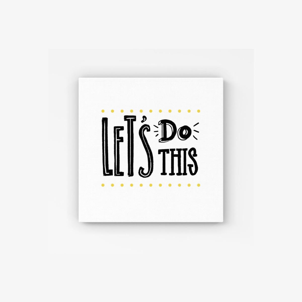 Let'S Do This Canvas Print - Black / 40.6cm