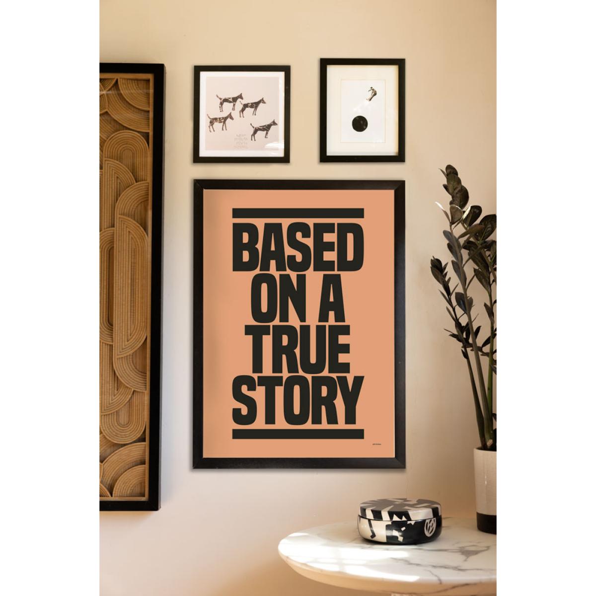 Based On A True Story Art Print - Unframed – image 3