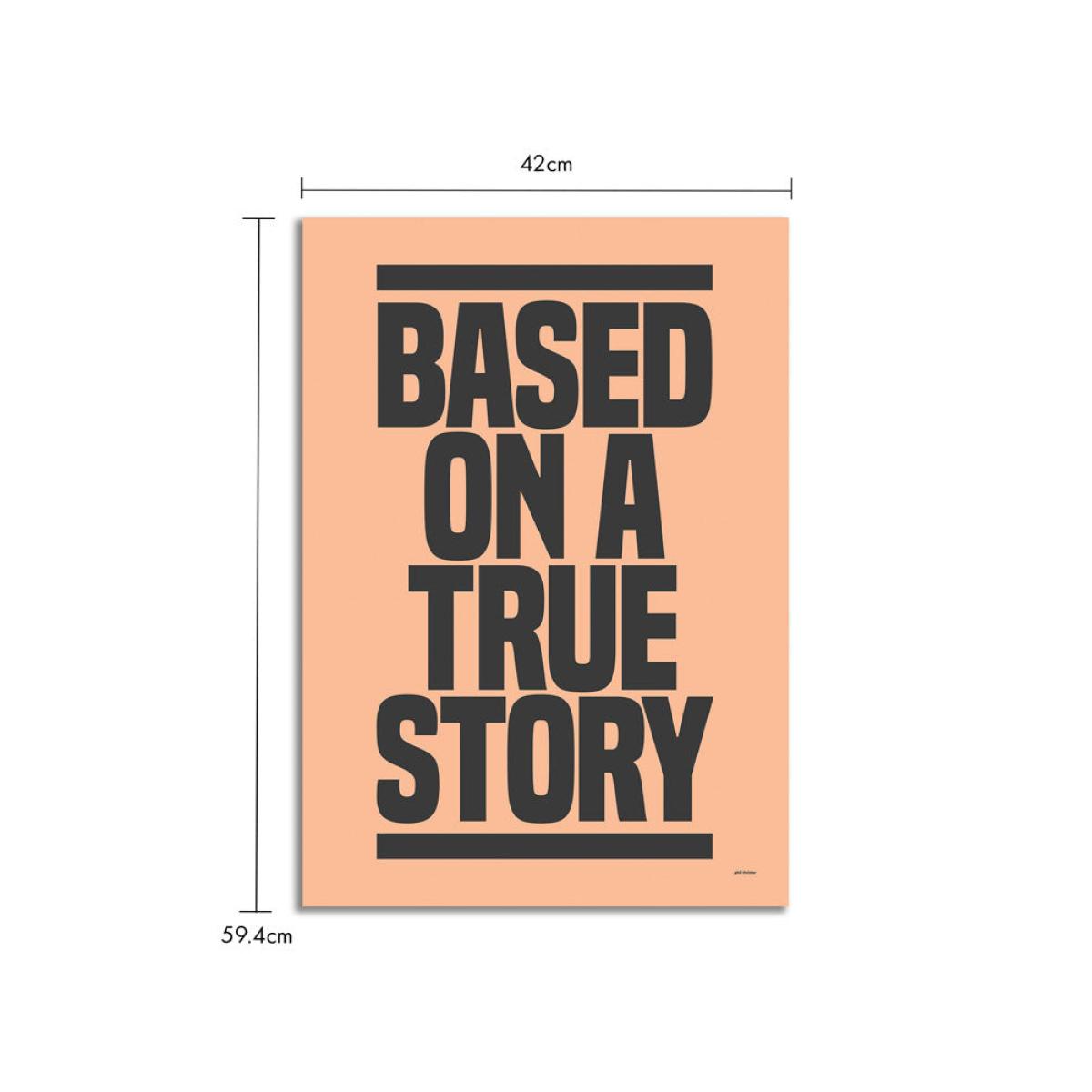 Based On A True Story Art Print - Unframed – image 4