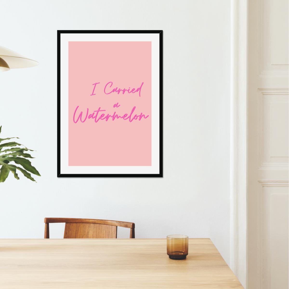 I Carried a Watermelon A4 Wall Art Typography Print - Pink