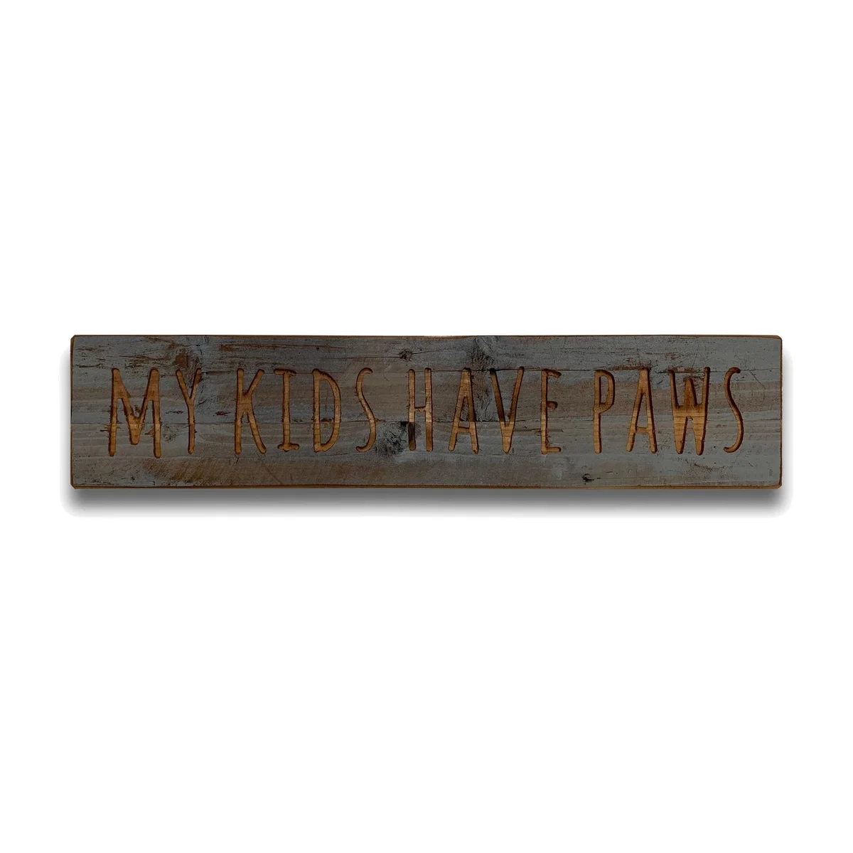 Kids Have Paws Grey Message Plaque Cute Sign - Brown