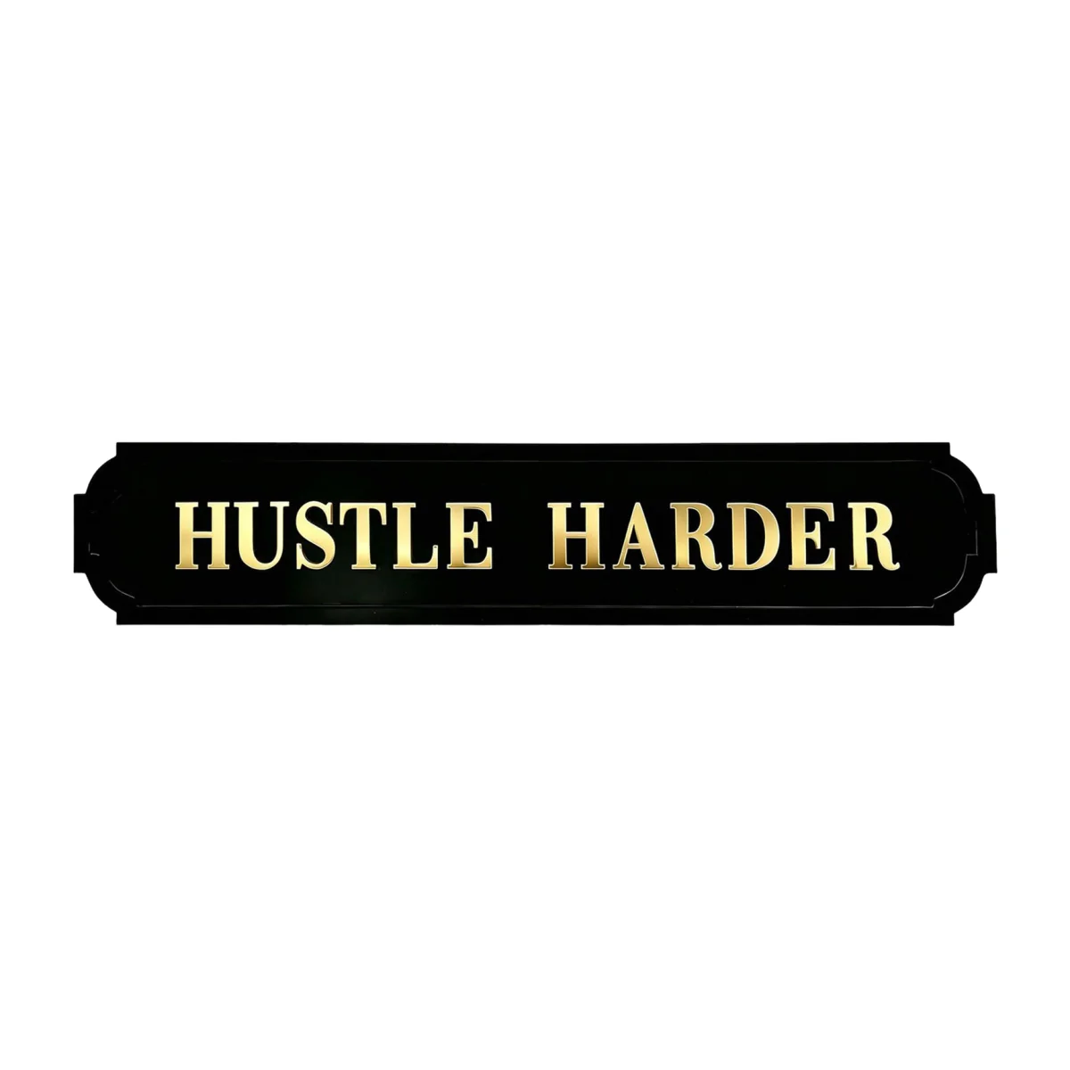 Hustle Harder Gold Detail Sign - Black – image 1