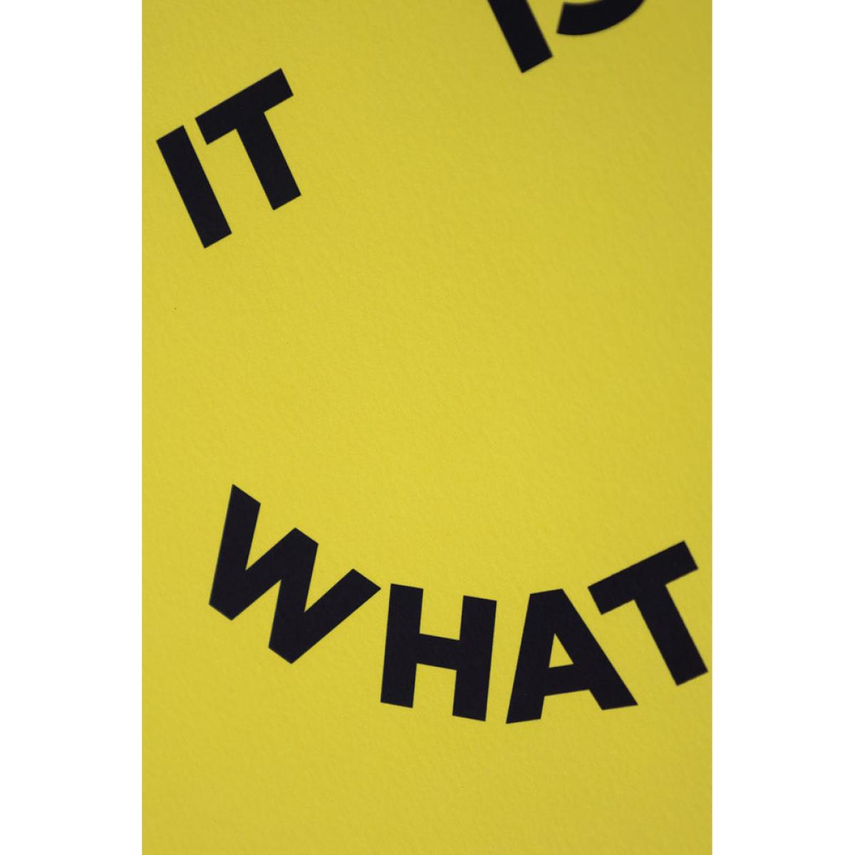 It Is What It Is By Julia Walck A2 Typographic Art Print – image 3