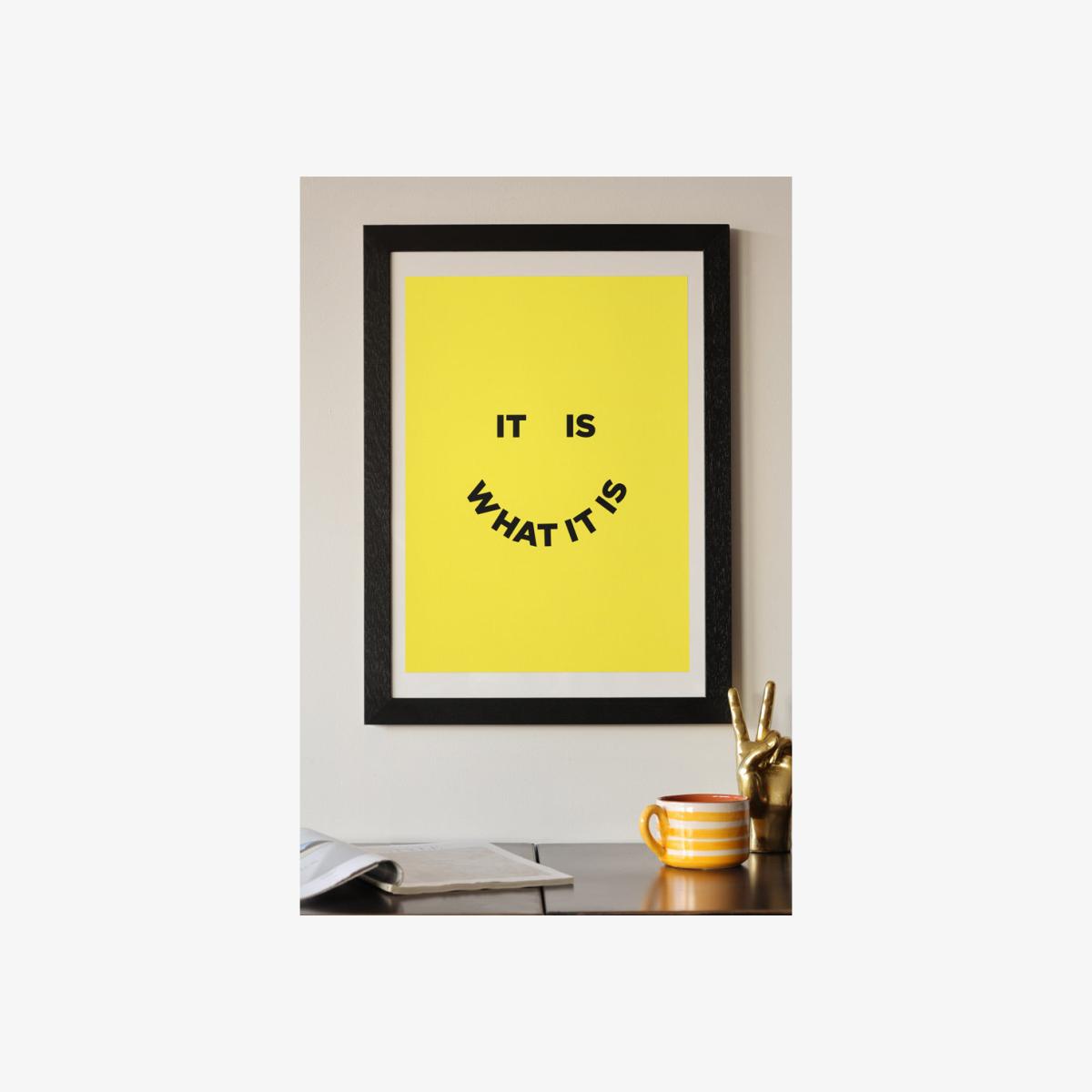 It Is What It Is By Julia Walck A2 Typographic Art Print – image 1
