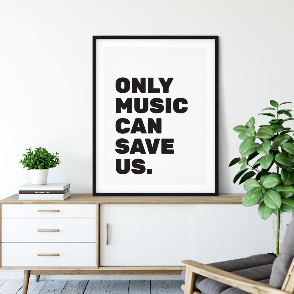 Black Only Music Can Save Us - A4 Print Size A4 210 X 297Mm The Native State – image 2
