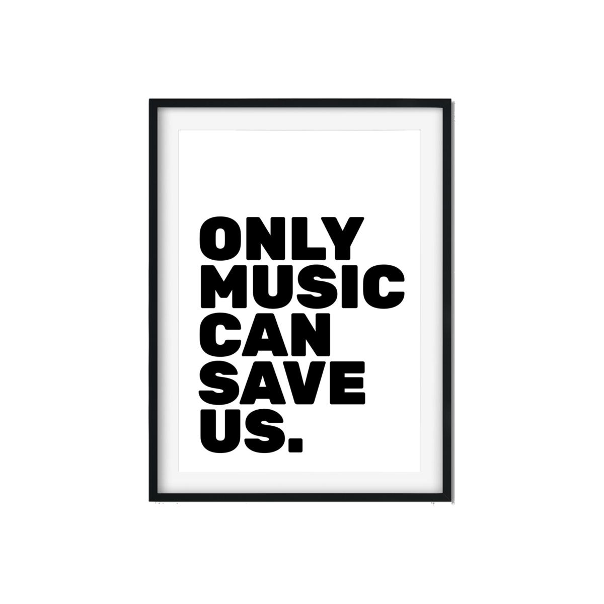 Black Only Music Can Save Us - A4 Print Size A4 210 X 297Mm The Native State – image 1