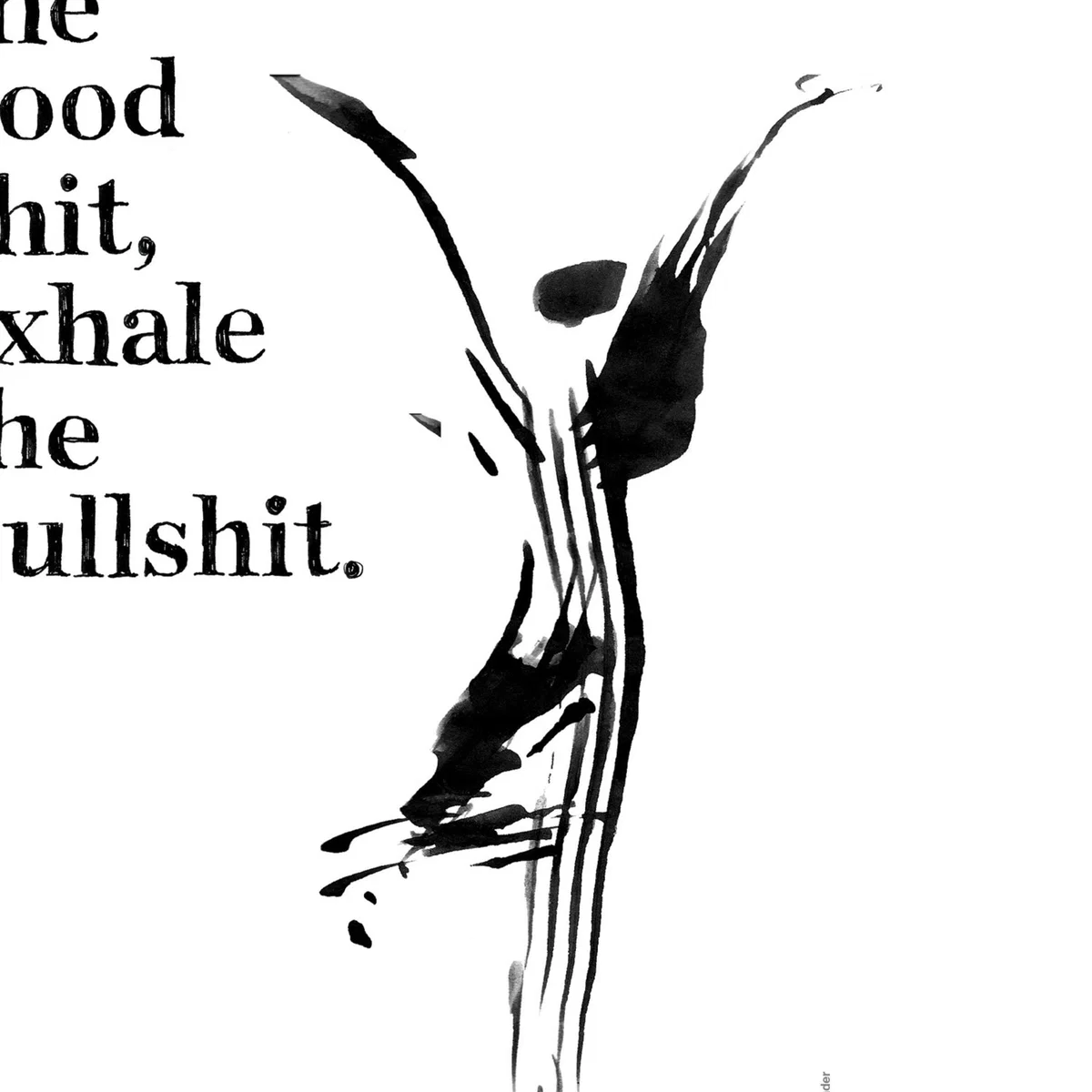 Black / White Inhale The Good Shit, Exhale The Bad Shit: Inspirational Quote Wall Art Awol – image 4