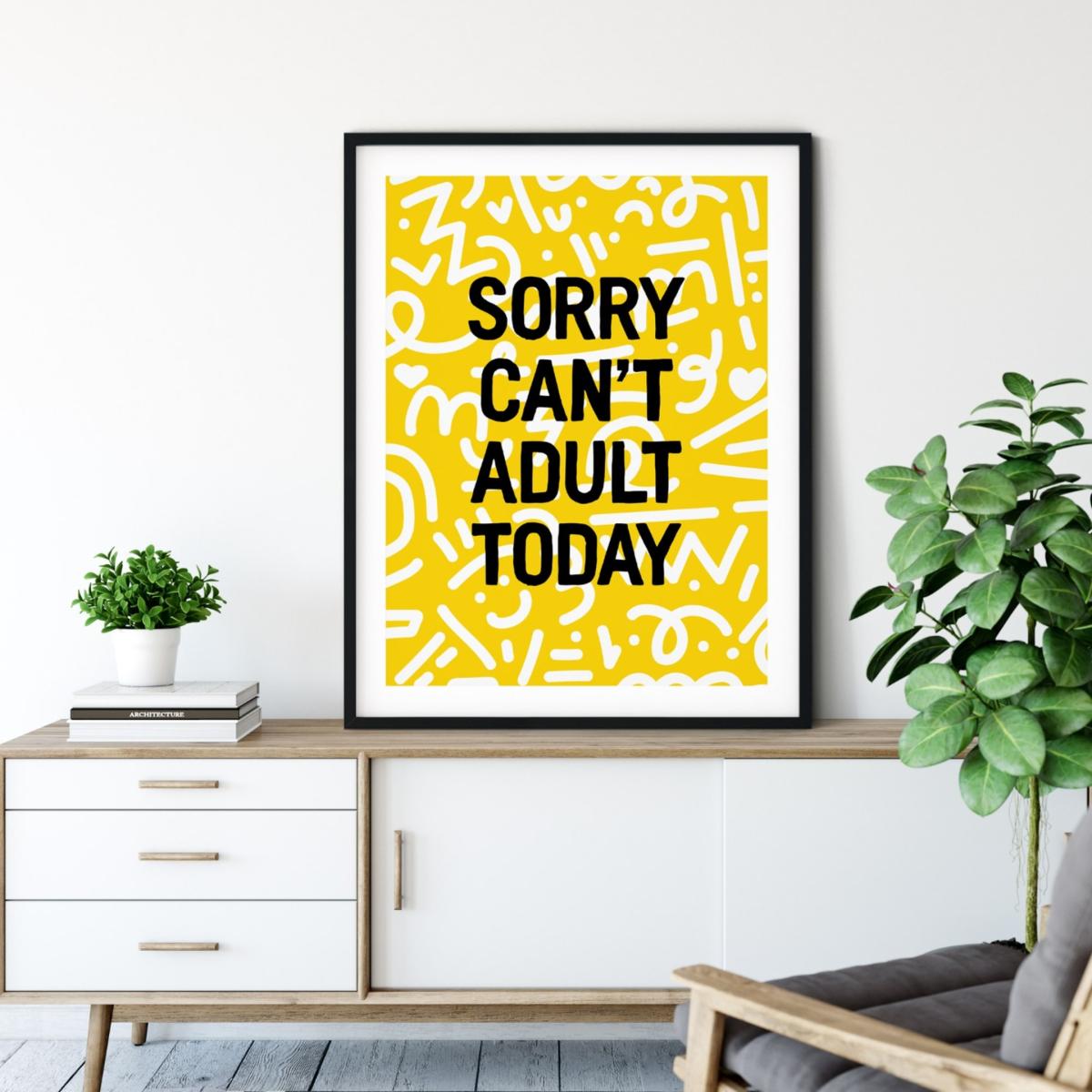 Yellow / Orange Sorry Can't Adult Today A3 297 X 420Mm The Native State – image 2