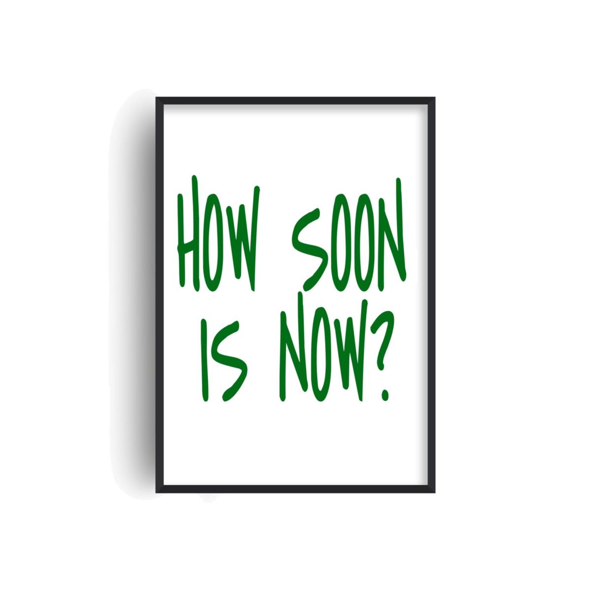 Green How Soon Is Now Retro Slogan Music Giclée Art Print A3 | Fanclub – image 1