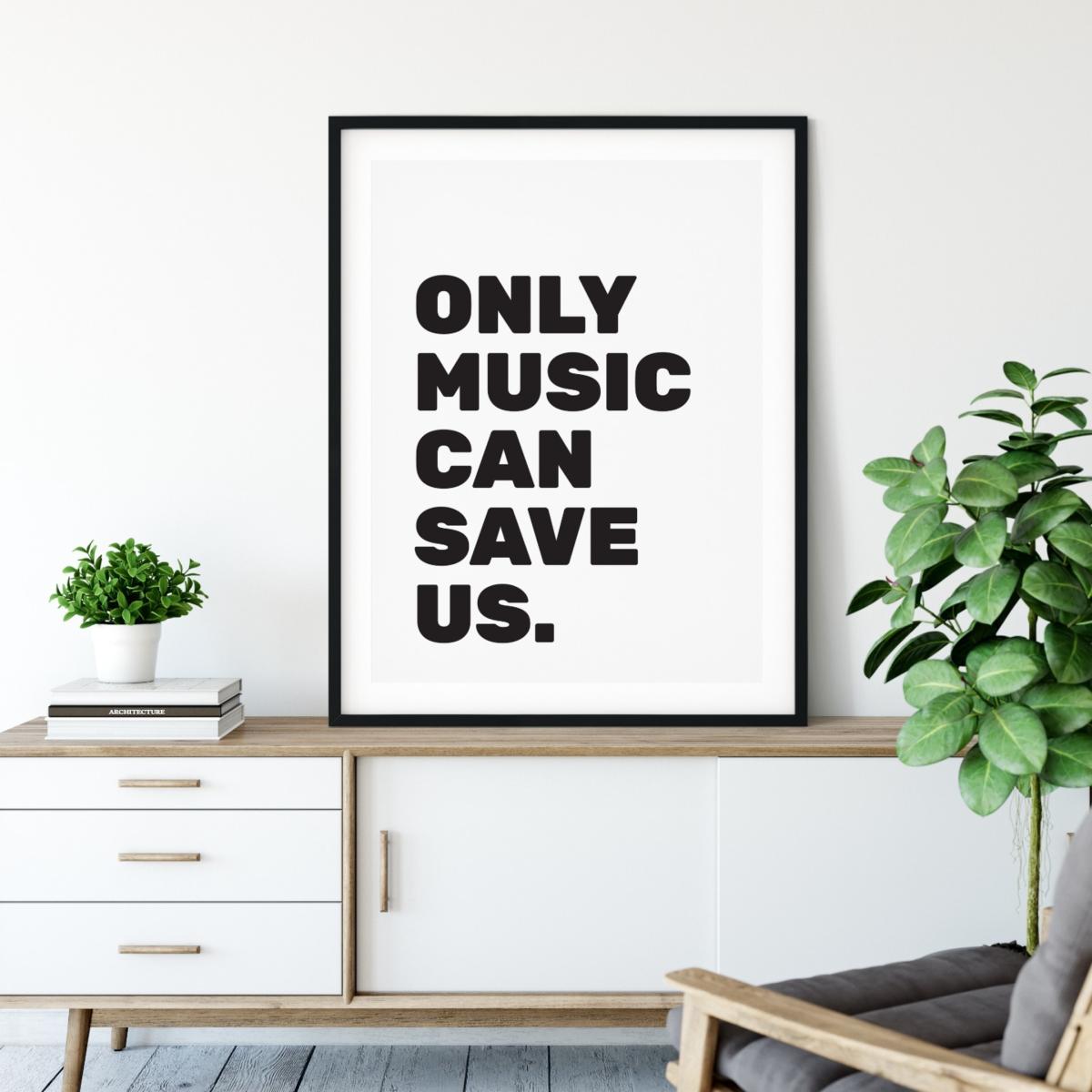 Black Only Music Can Save Us A3 297 X 420Mm The Native State – image 2