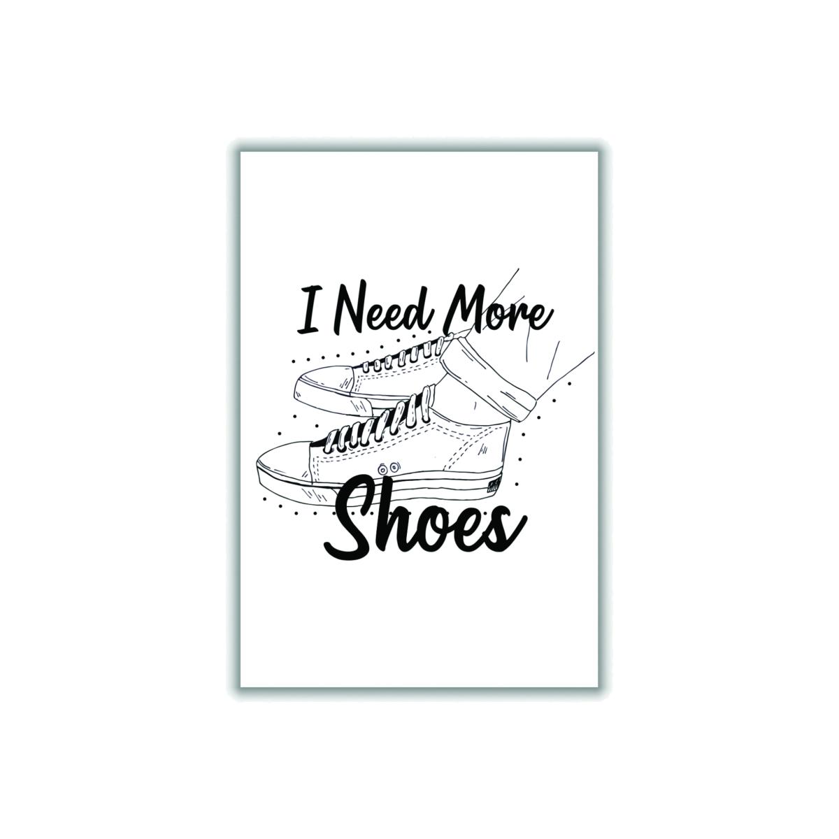 Black I Need More Shoes A1 594 X 841Mm Stanley Print House – image 1