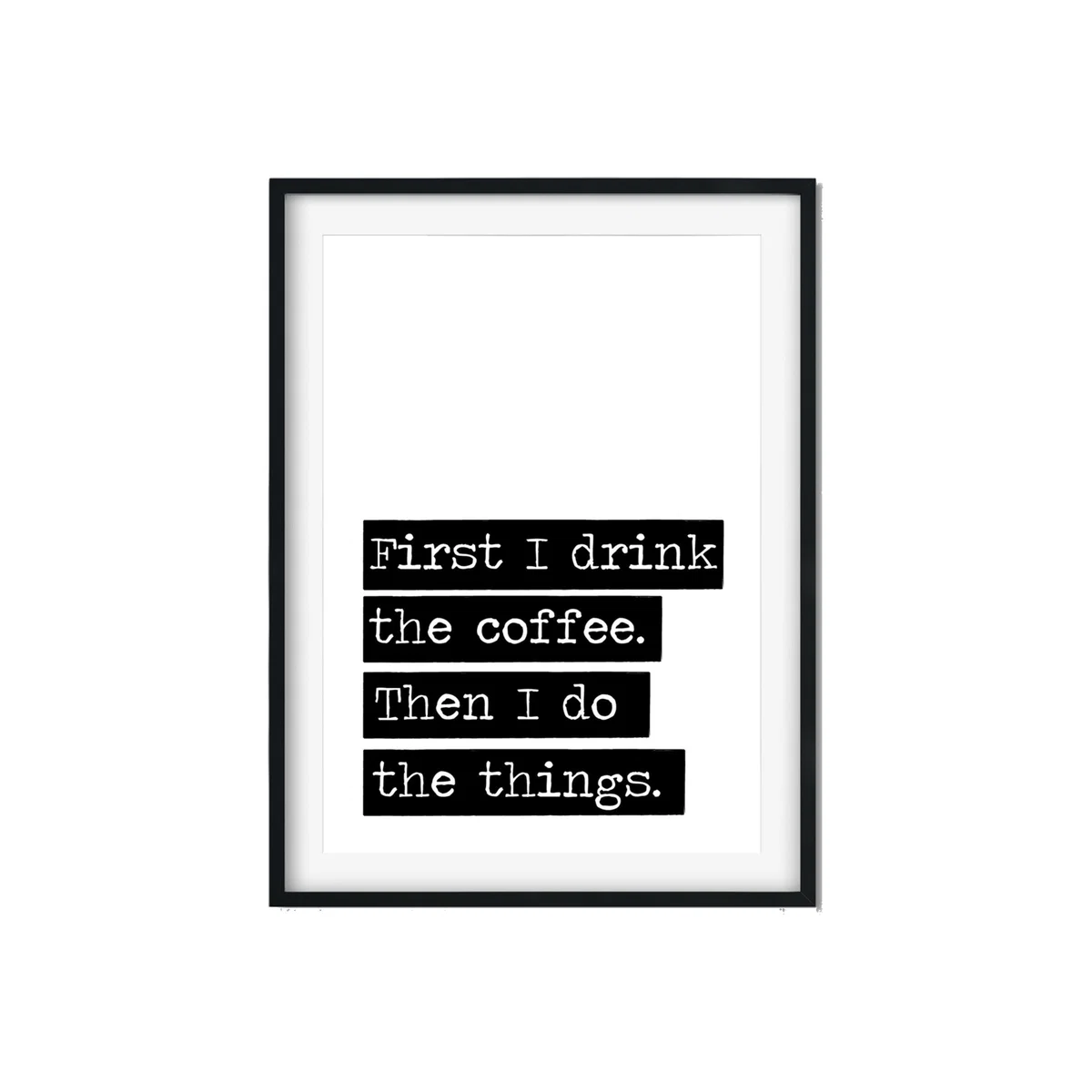 Black First I Drink The Coffee - A2 Poster Size A2 420 X 594Mm The Native State – image 1