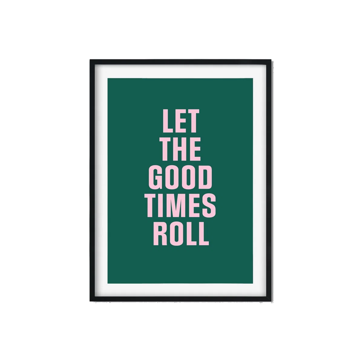 Green Let The Good Times Roll A3 297 X 420Mm The Native State – image 1