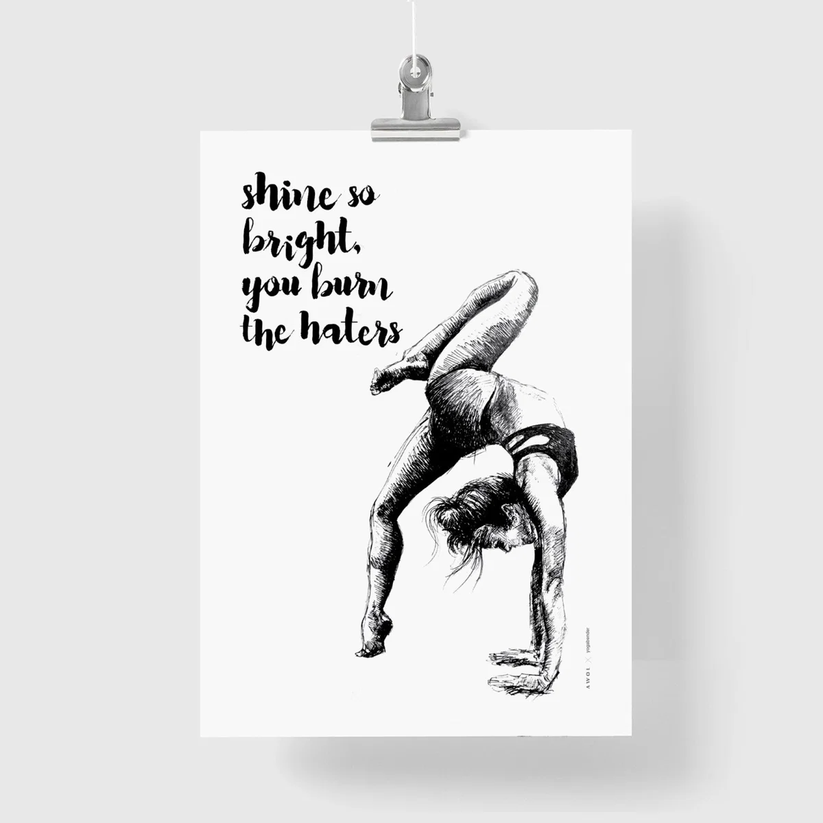 Black / White Shine So Bright You Burn The Haters: Inspirational Life Quote Yoga Art Awol – image 12