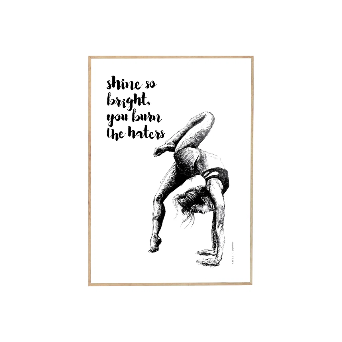 Black / White Shine So Bright You Burn The Haters: Inspirational Life Quote Yoga Art Awol – image 1