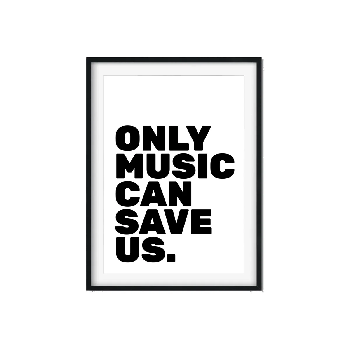 Black Only Music Can Save Us - A2 Poster Size A2 420 X 594Mm The Native State – image 1