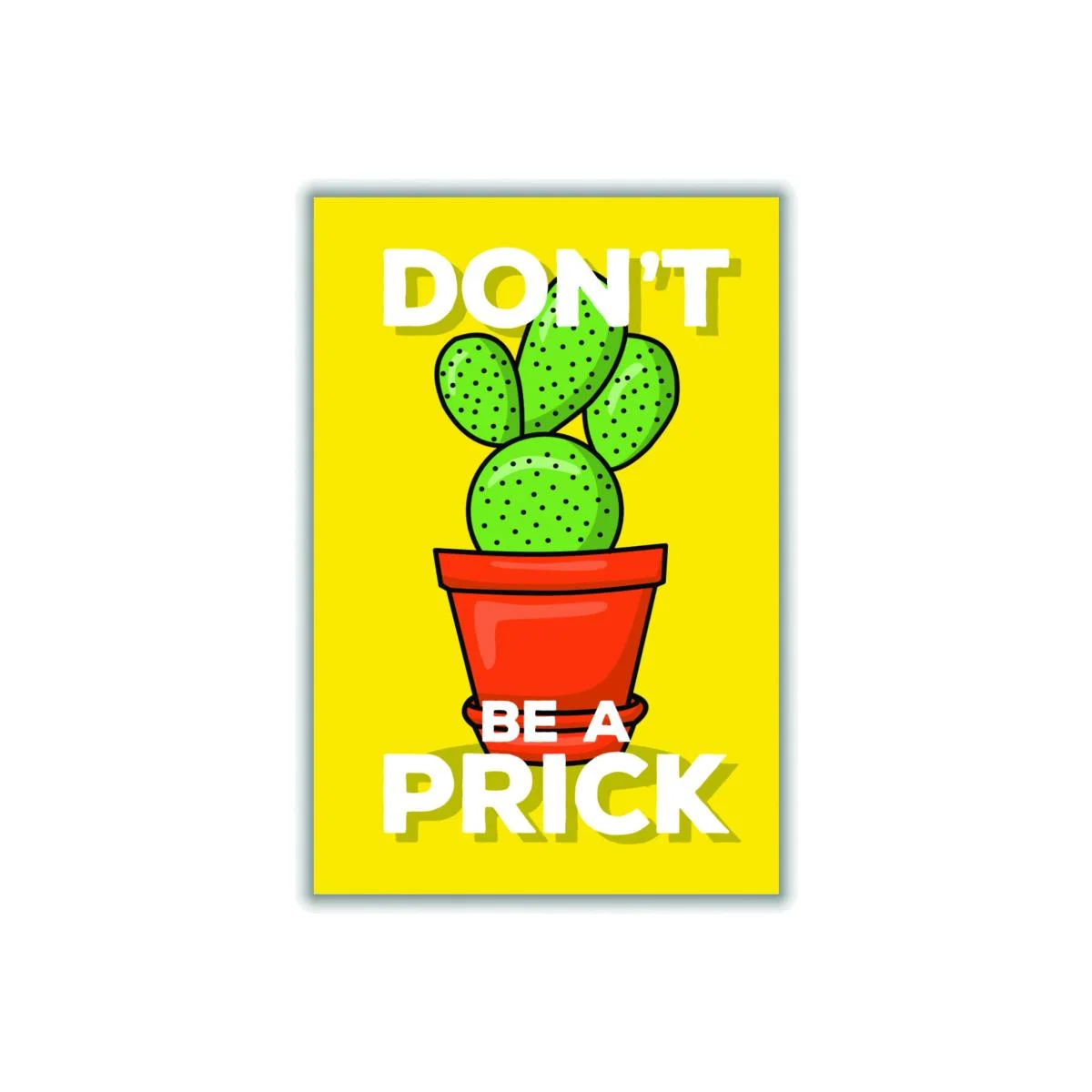 Don't Be A Prick A2 420 X 594Mm Stanley Print House – image 1