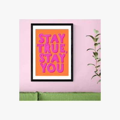 Dunelm East End Prints Stay True Stay You Print