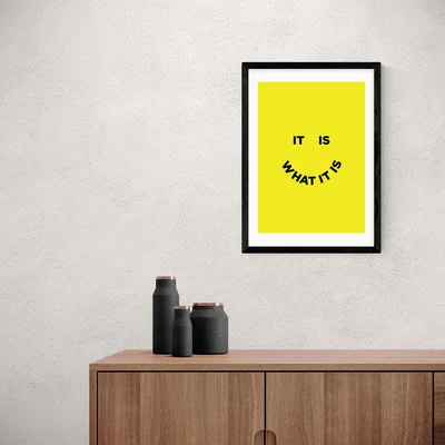 Dunelm East End Prints It Is What It Is Print Yellow