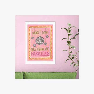 Dunelm East End Prints What Comes Next Will Be Marvellous by Illustrated by Weezy Print