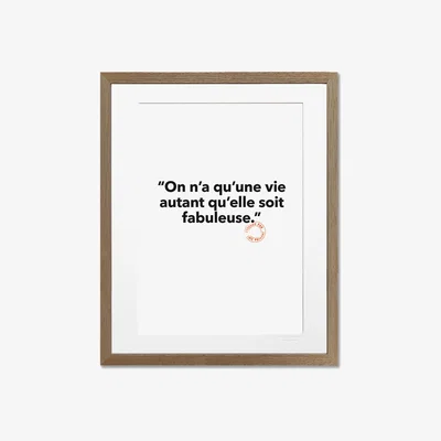 Made in Design Loïc Prigent - On n'a qu'une vie Poster - / 30 x 40cm by Image Republic White