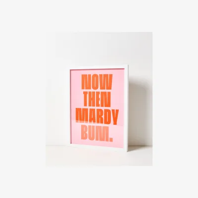 Oliver Bonas Now Then Mardy Bum Framed Wall Art