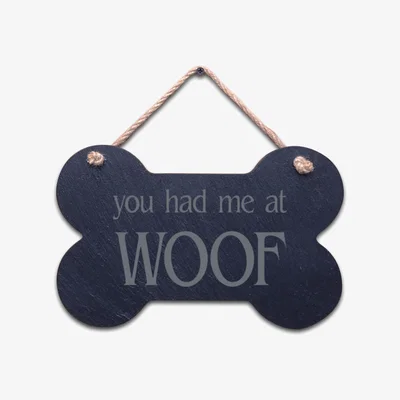 The Range Large Bone Slate hanging sign - "You had me at WOOF"
