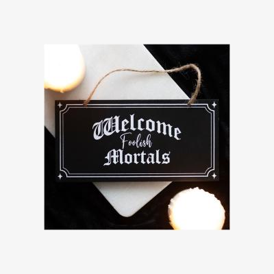 The Range Gothic Welcome Foolish Mortals Hanging Sign - Black