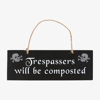 The Range Trespassers Will Be Composted Hanging Sign - Black