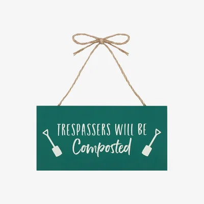 The Range Compost Trespassers Funny Hanging Garden Sign - Teal