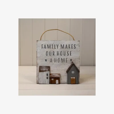 The Range White Wooden Home Sign 'Family Makes Our House A Home' With Grey White - White