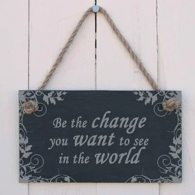 The Range Slate Hanging Sign Be The Change You Want