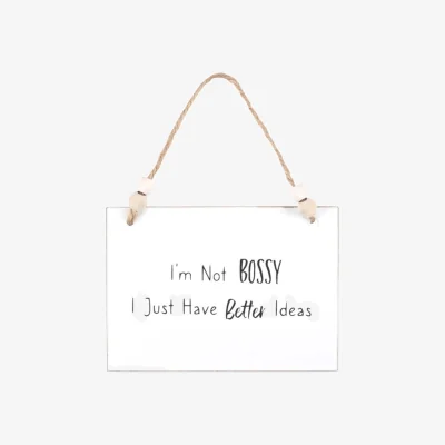 The Range I'm Not Bossy Hanging Sign Funny Gift for Family & Friends - White