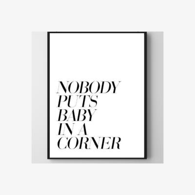 The Range Nobody Puts Baby In The Corner Wall Art - Black