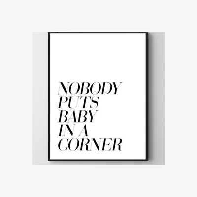 The Range Nobody Puts Baby In The Corner Wall Art - Black
