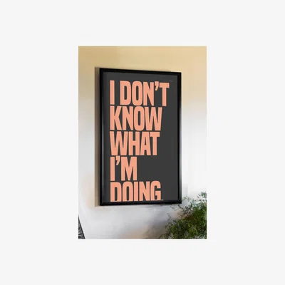 Rockett St George I Don't Know What I'm Doing Art Print - Unframed