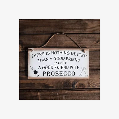 The Range Wooden 'Good Friend' Plaque Hanging Prosecco Novelty Sign - White