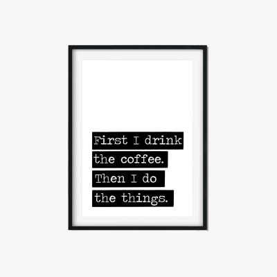 Wolf & Badger Black First I Drink The Coffee - A1 Poster Size A1 594 X 841Mm The Native State