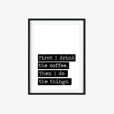 Wolf & Badger Black First I Drink The Coffee - A2 Poster Size A2 420 X 594Mm The Native State