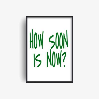 Wolf & Badger Green How Soon Is Now Retro Slogan Music Giclée Art Print A2 | A2 | 420 X 594Mm | Fanclub