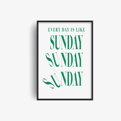 Wolf & Badger Green Everyday Is Like Sunday Retro Typography Giclée Art Print A2 Fanclub