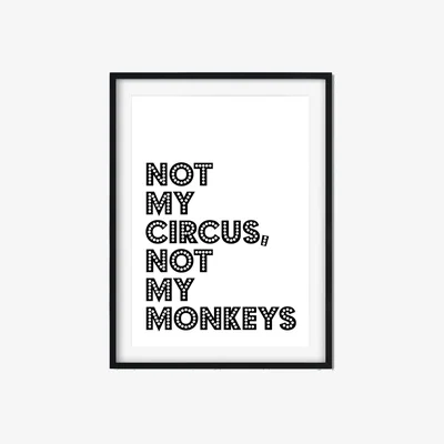 Wolf & Badger Black Not My Circus, Not My Monkeys A3 297 X 420Mm The Native State