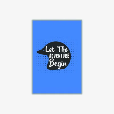 Wolf & Badger Blue Let The Adventure Begin A2 420 X 594Mm Stanley Print House