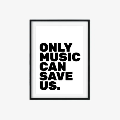 Wolf & Badger Black Only Music Can Save Us - A2 Poster Size A2 420 X 594Mm The Native State